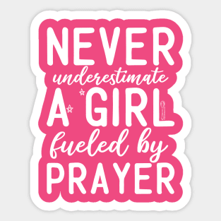 Never Underestimate a Girl fueled by Prayer Sticker